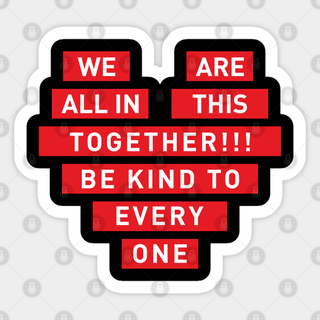 We are all in this together Sticker by chawlie